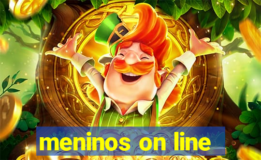 meninos on line