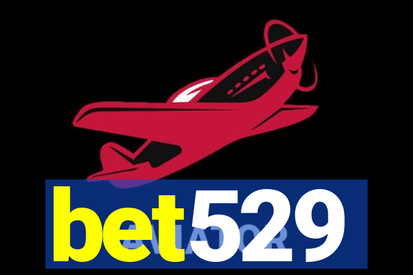 bet529