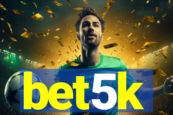 bet5k