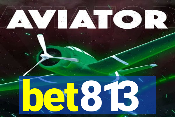 bet813