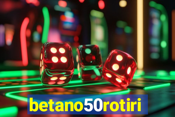 betano50rotiri