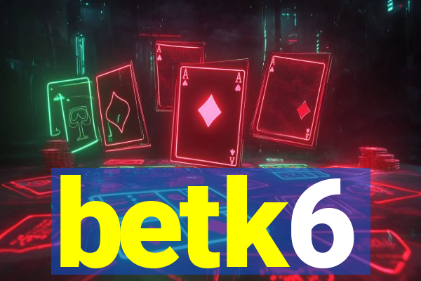 betk6