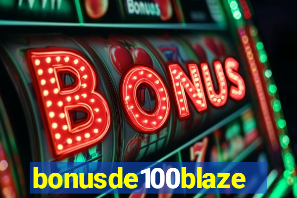 bonusde100blaze