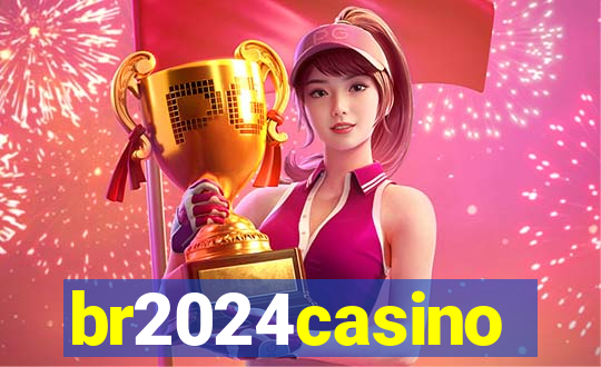 br2024casino