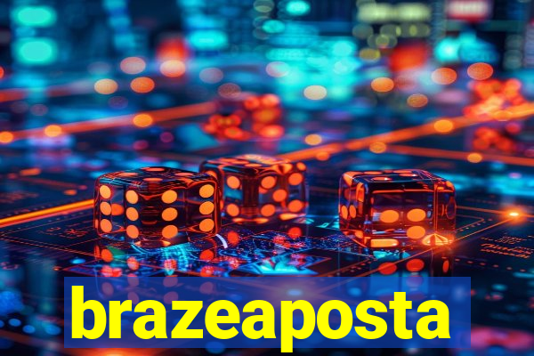 brazeaposta