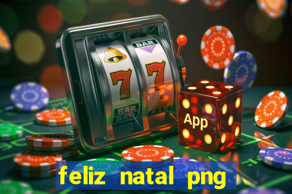 feliz natal png para imprimir