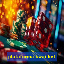 plataforma kwai bet