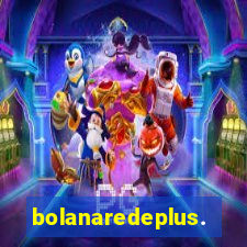 bolanaredeplus.vip