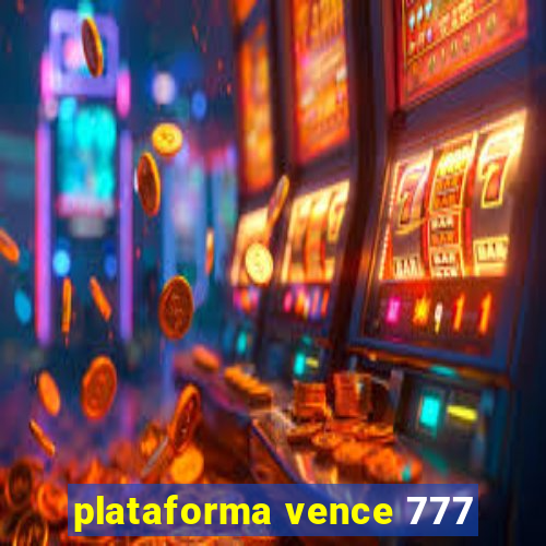 plataforma vence 777