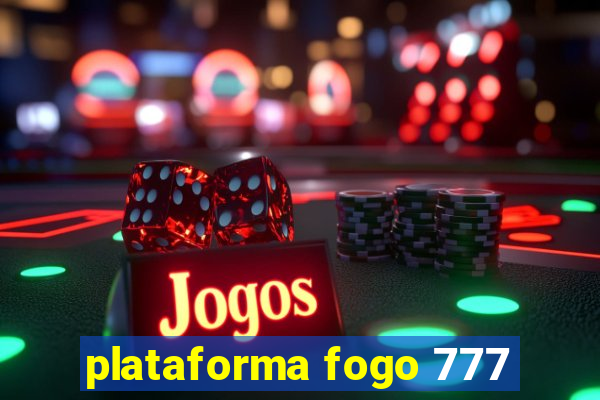 plataforma fogo 777