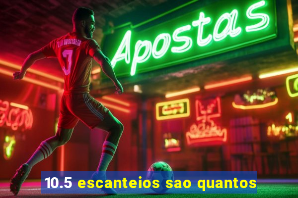 10.5 escanteios sao quantos