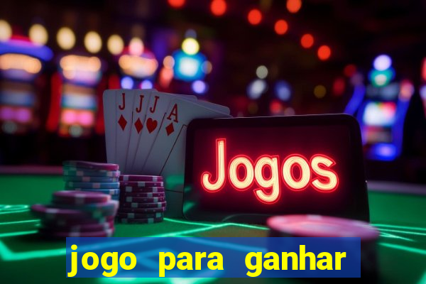 jogo para ganhar dinheiro de verdade sem depositar