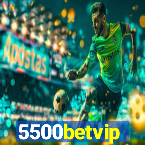 5500betvip