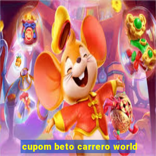 cupom beto carrero world