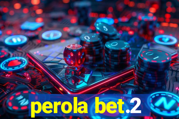 perola bet.2