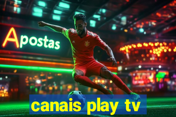 canais play tv