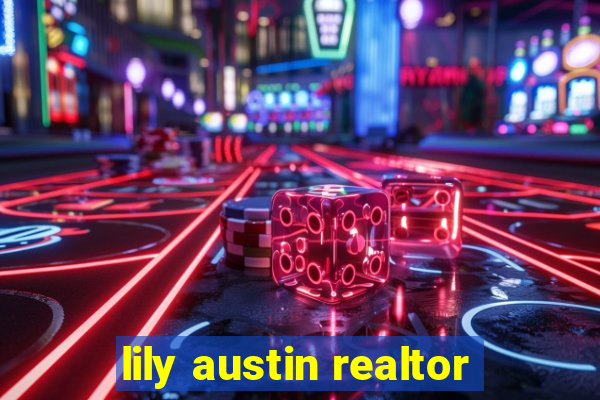 lily austin realtor