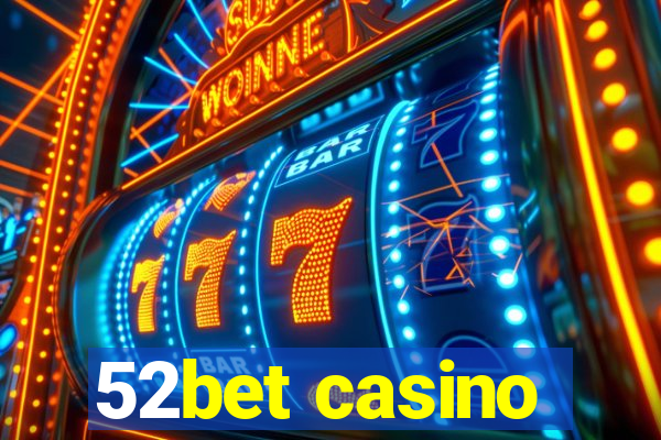 52bet casino