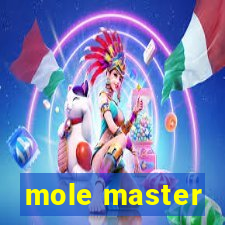 mole master