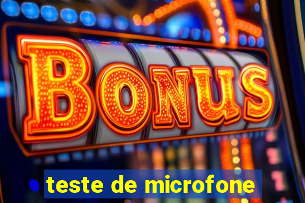 teste de microfone