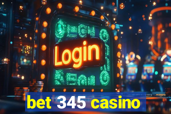 bet 345 casino