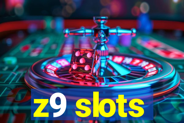 z9 slots