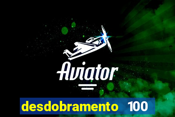 desdobramento 100 dezenas em apenas 6 jogos