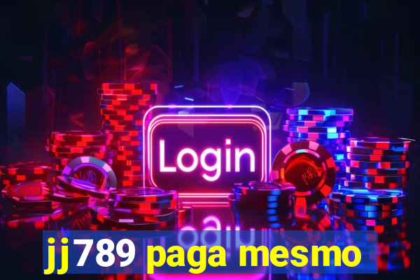 jj789 paga mesmo