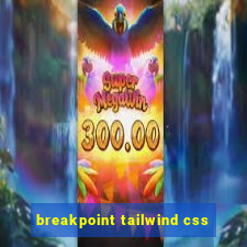 breakpoint tailwind css