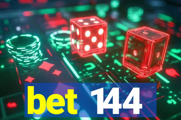 bet 144