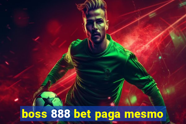 boss 888 bet paga mesmo