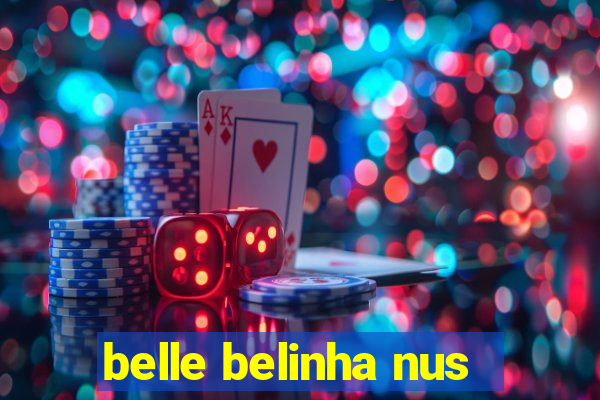 belle belinha nus