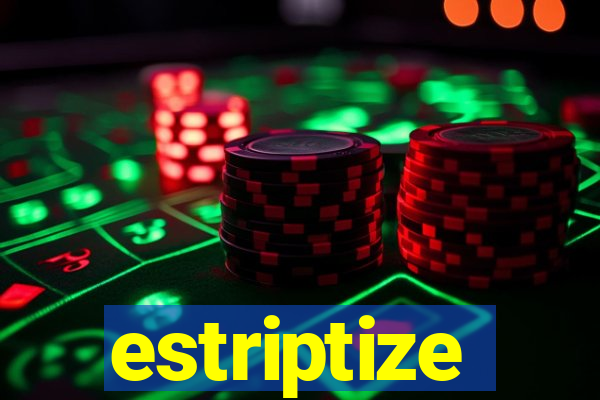 estriptize