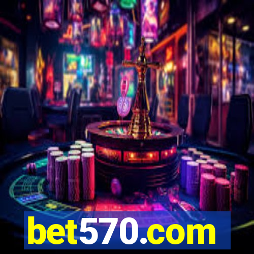 bet570.com