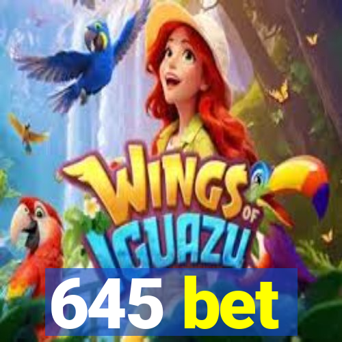 645 bet