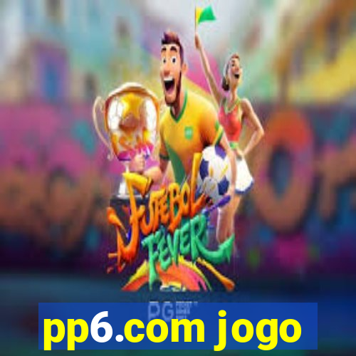 pp6.com jogo