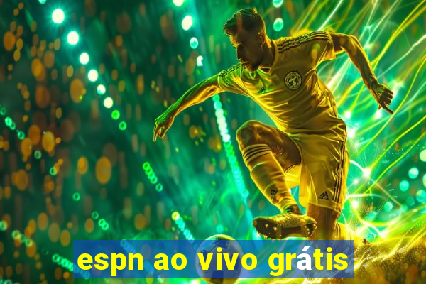 espn ao vivo grátis