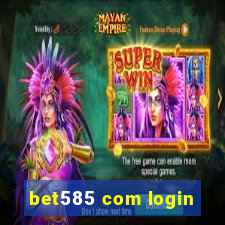 bet585 com login