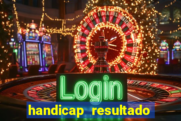 handicap resultado final 2