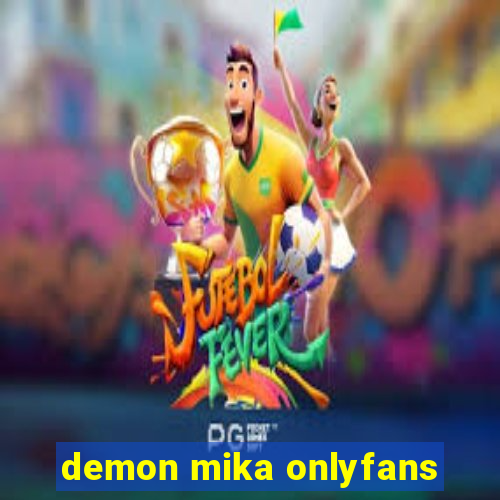 demon mika onlyfans