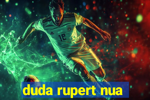 duda rupert nua