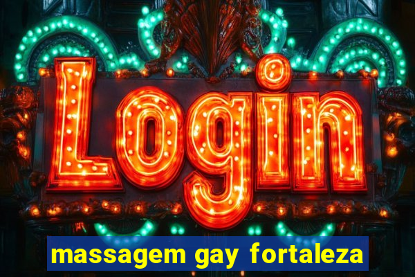 massagem gay fortaleza