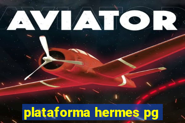 plataforma hermes pg