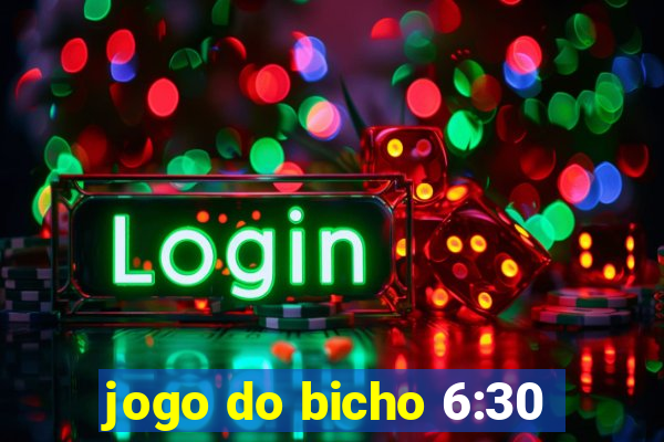 jogo do bicho 6:30