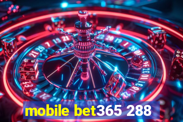 mobile bet365 288