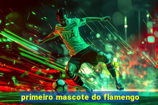 primeiro mascote do flamengo