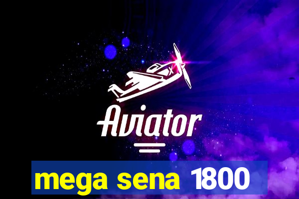 mega sena 1800