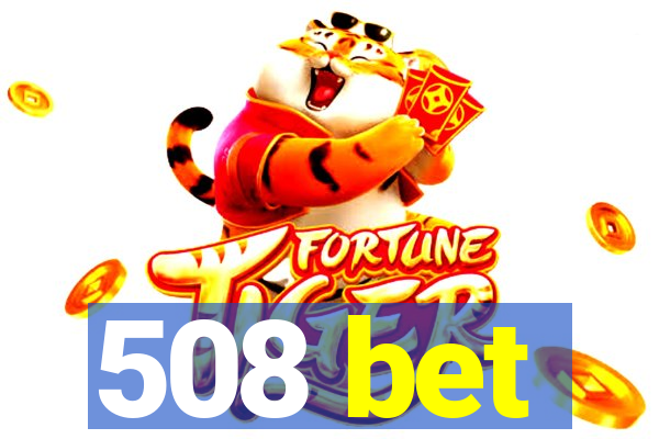 508 bet