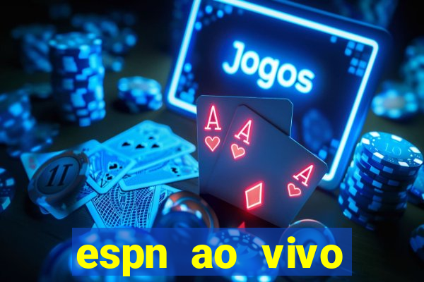 espn ao vivo online gratis