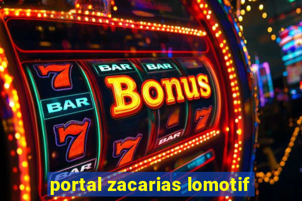 portal zacarias lomotif